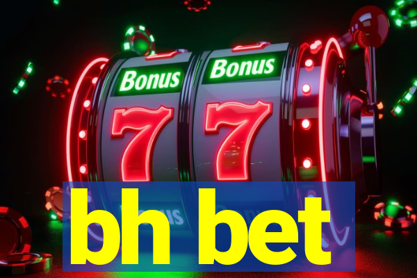 bh bet